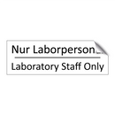 Nur Laborpersonal - Laboratory Staff Only