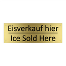 Eisverkauf hier - Ice Sold Here