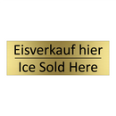 Eisverkauf hier - Ice Sold Here