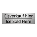 Eisverkauf hier - Ice Sold Here