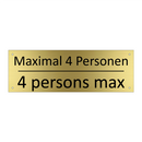 Maximal 4 Personen - 4 persons max