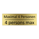 Maximal 4 Personen - 4 persons max