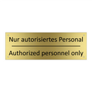 Nur autorisiertes Personal - Authorized personnel only