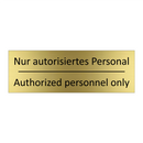 Nur autorisiertes Personal - Authorized personnel only
