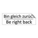Bin gleich zurück - Be right back