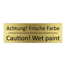 Achtung! Frische Farbe - Caution! Wet paint