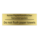 Keine Papierhandtücher herunterspülen /.../ - Do not flush paper towels