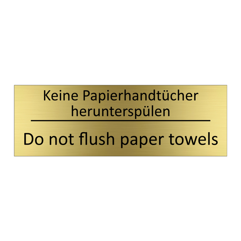 Keine Papierhandtücher herunterspülen /.../ - Do not flush paper towels