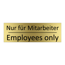 Nur für Mitarbeiter - Employees only