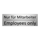 Nur für Mitarbeiter - Employees only