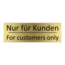 Nur für Kunden - For customers only