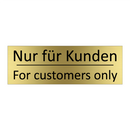 Nur für Kunden - For customers only