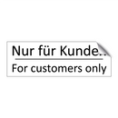 Nur für Kunden - For customers only