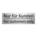 Nur für Kunden - For customers only