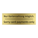 Nur Kartenzahlung möglich. - Sorry card payments only