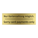 Nur Kartenzahlung möglich. - Sorry card payments only