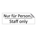 Nur für Personal - Staff only