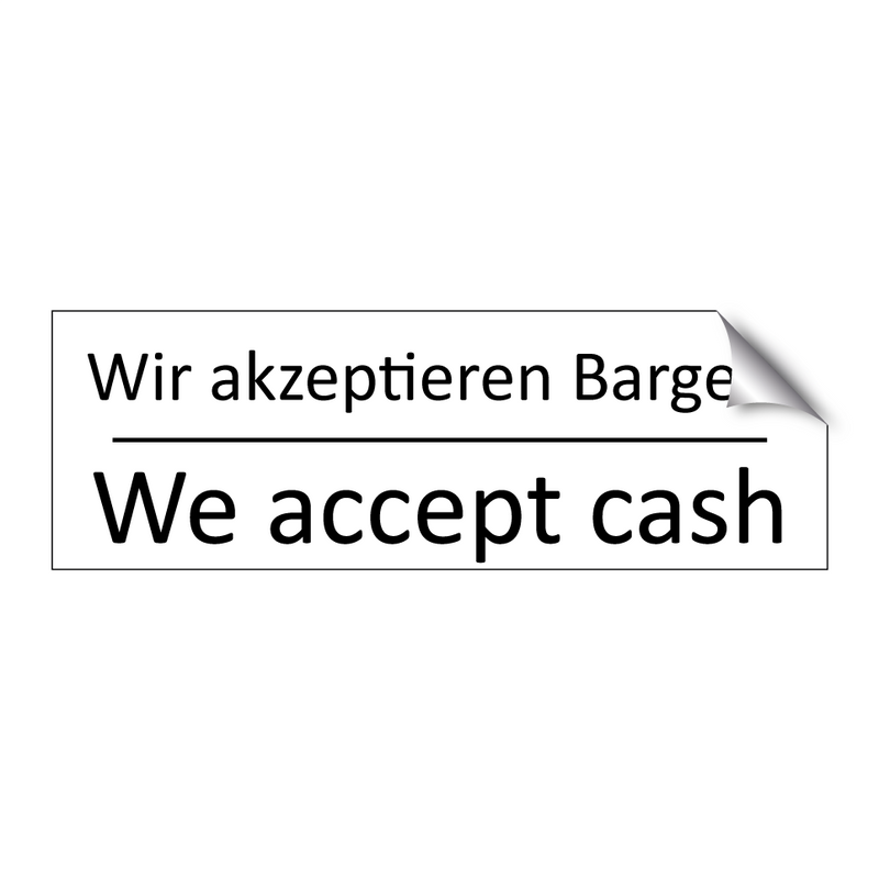 Wir akzeptieren Bargeld - We accept cash