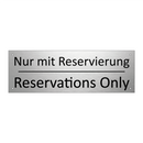 Nur mit Reservierung - Reservations Only