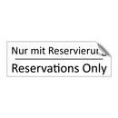 Nur mit Reservierung - Reservations Only