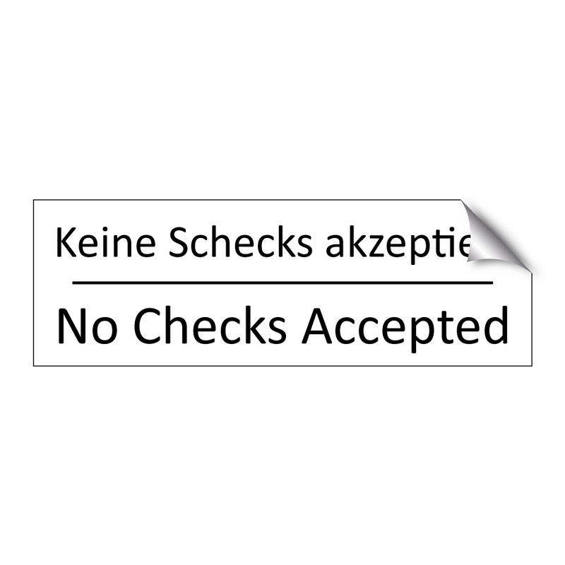 Keine Schecks akzeptiert - No Checks Accepted