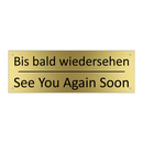 Bis bald wiedersehen - See You Again Soon