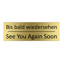 Bis bald wiedersehen - See You Again Soon