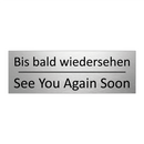 Bis bald wiedersehen - See You Again Soon