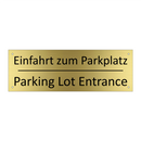 Einfahrt zum Parkplatz - Parking Lot Entrance
