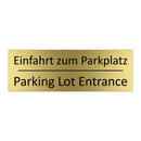 Einfahrt zum Parkplatz - Parking Lot Entrance