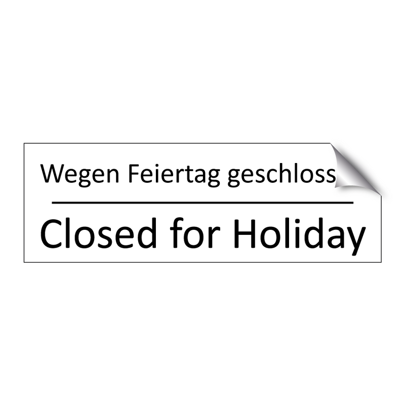 Wegen Feiertag geschlossen - Closed for Holiday