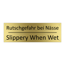 Rutschgefahr bei Nässe - Slippery When Wet