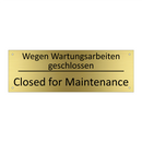 Wegen Wartungsarbeiten geschlossen /.../ - Closed for Maintenance