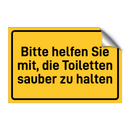 Bitte helfen Sie mit, die Toiletten sauber zu halten