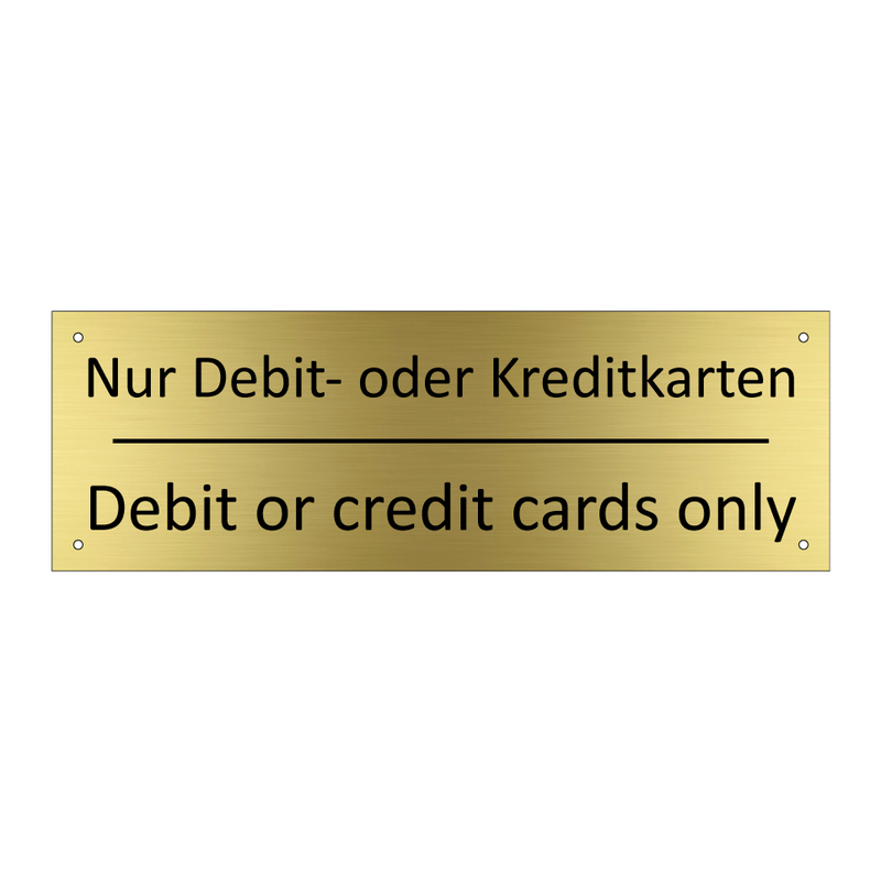 Nur Debit- oder Kreditkarten - Debit or credit cards only