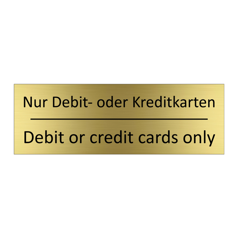 Nur Debit- oder Kreditkarten - Debit or credit cards only