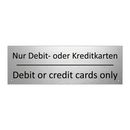 Nur Debit- oder Kreditkarten - Debit or credit cards only