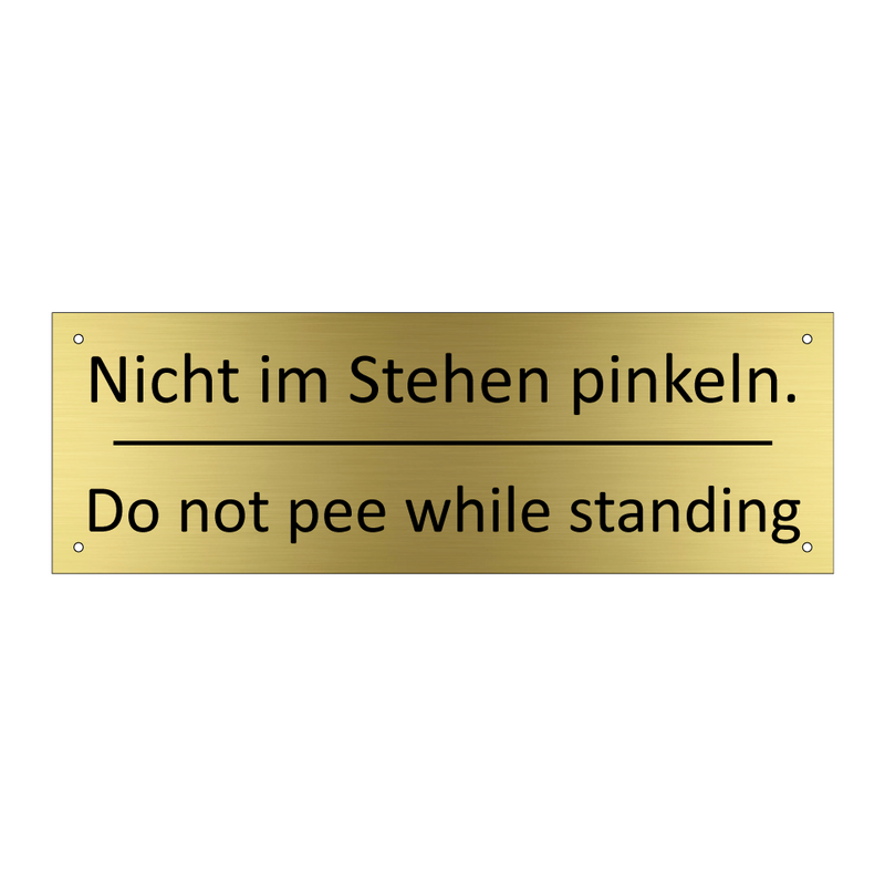 Nicht im Stehen pinkeln. - Do not pee while standing