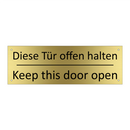 Diese Tür offen halten - Keep this door open