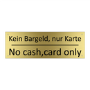 Kein Bargeld, nur Karte - No cash,card only