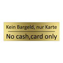 Kein Bargeld, nur Karte - No cash,card only