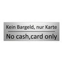 Kein Bargeld, nur Karte - No cash,card only