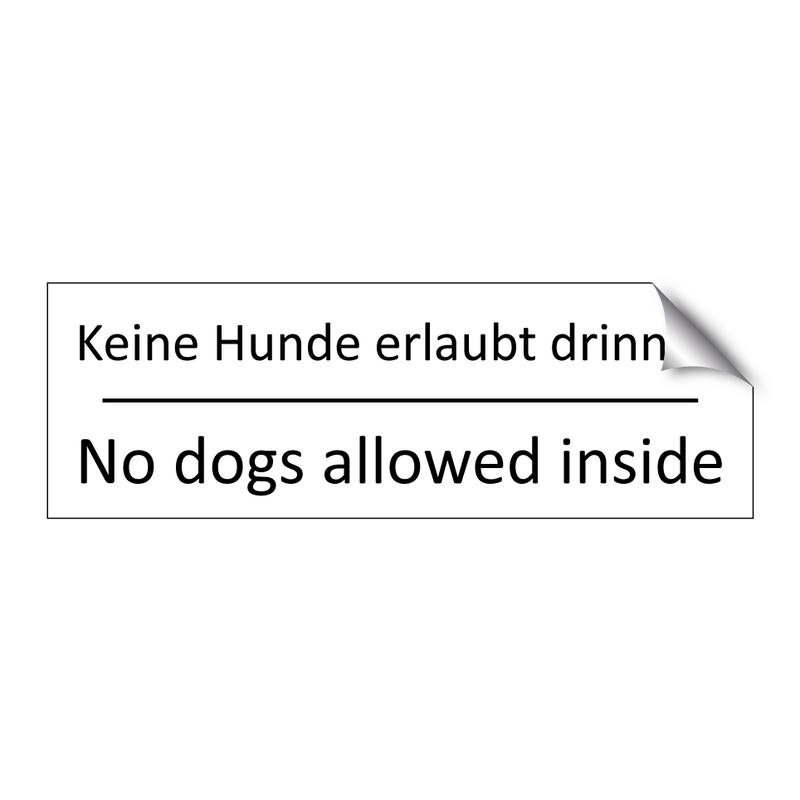Keine Hunde erlaubt drinnen - No dogs allowed inside