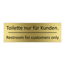 Toilette nur für Kunden. - Restroom for customers only