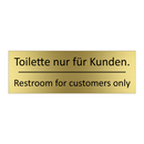 Toilette nur für Kunden. - Restroom for customers only