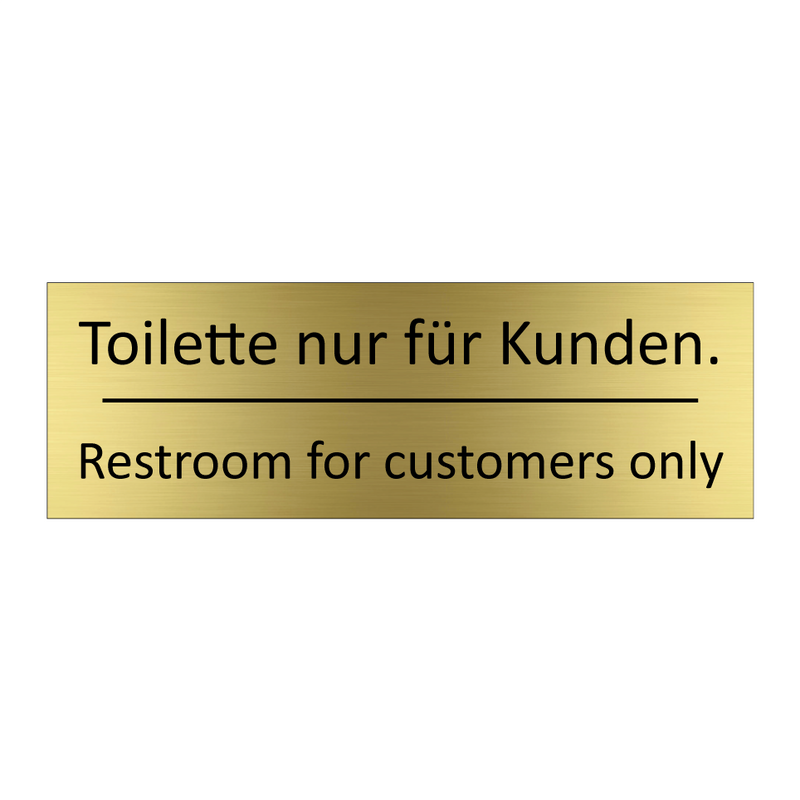 Toilette nur für Kunden. - Restroom for customers only