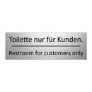 Toilette nur für Kunden. - Restroom for customers only