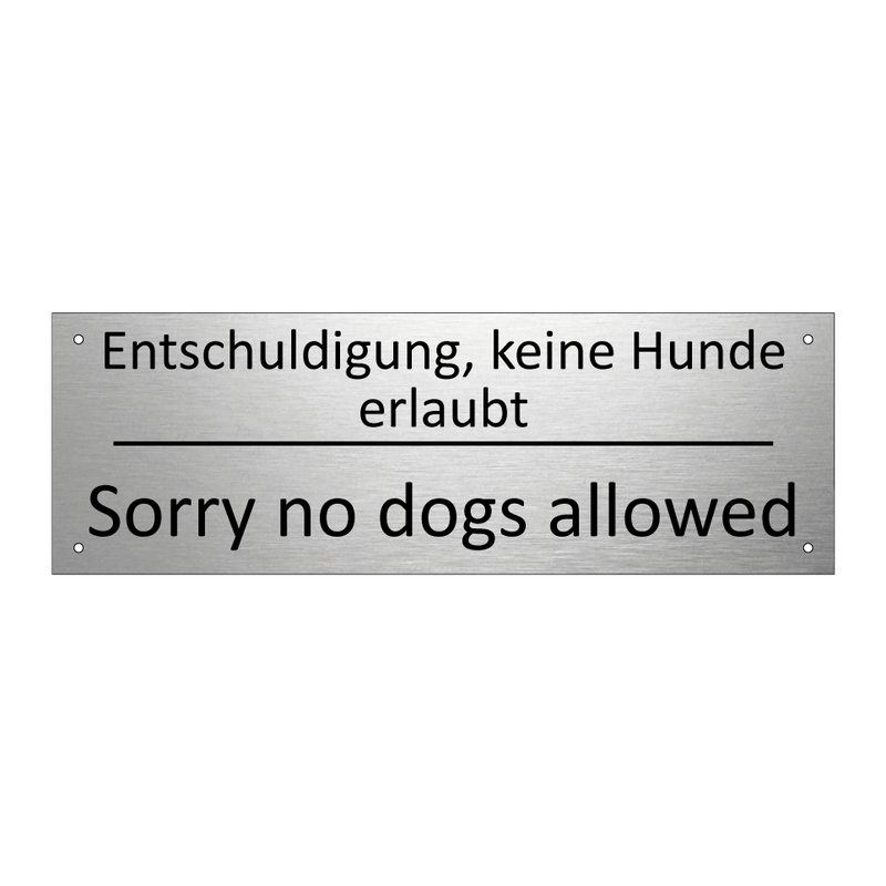 Entschuldigung, keine Hunde erlaubt /.../ - Sorry no dogs allowed