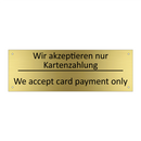 Wir akzeptieren nur Kartenzahlung /.../ - We accept card payment only