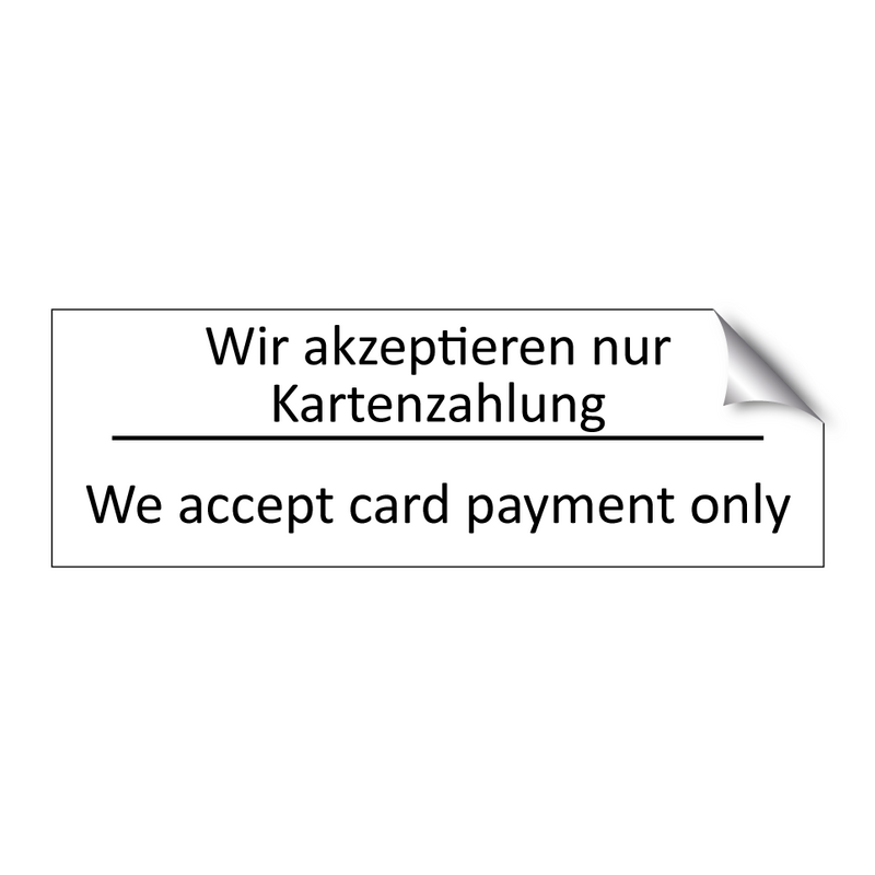 Wir akzeptieren nur Kartenzahlung /.../ - We accept card payment only